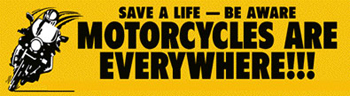 be aware of motorcycles